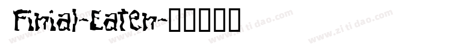  Finial-Eaten字体转换